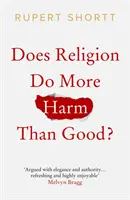 Face religia mai mult rău decât bine? - Does Religion do More Harm than Good?
