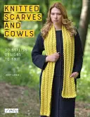 Knitted Scarves and Cowls: 30 de modele elegante de tricotat - Knitted Scarves and Cowls: 30 Stylish Designs to Knit