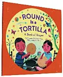 Round Is a Tortilla: O carte a formelor - Round Is a Tortilla: A Book of Shapes