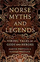 Mituri și legende nordice - Povești vikinge despre zei și eroi - Norse Myths and Legends - Viking tales of gods and heroes