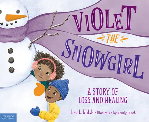 Violet fetița zăpezilor: O poveste de pierdere și vindecare - Violet the Snowgirl: A Story of Loss and Healing