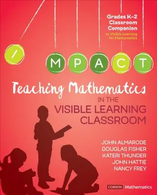 Predarea matematicii în sala de clasă cu învățare vizibilă, clasele K-2 - Teaching Mathematics in the Visible Learning Classroom, Grades K-2