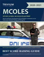 Ghid de studiu MCOLES: MCOLES Exam Prep Review and Practice Test Questions for the Michigan Commission on Law Enforcement Standards Reading a - MCOLES Study Guide: MCOLES Exam Prep Review and Practice Test Questions for the Michigan Commission on Law Enforcement Standards Reading a