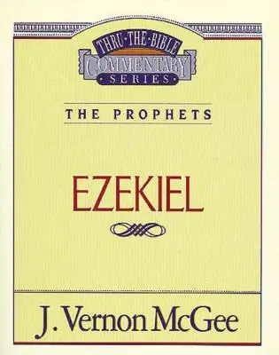 Thru the Bible Vol. 25: Profeții (Ezechiel), 25 - Thru the Bible Vol. 25: The Prophets (Ezekiel), 25