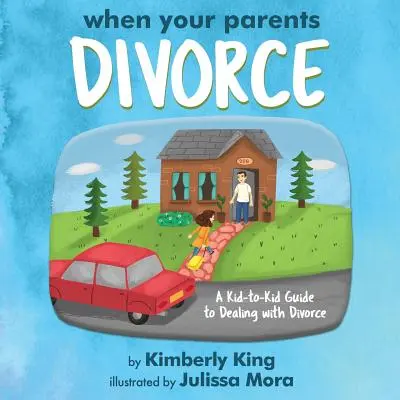 Când părinții tăi divorțează: Un ghid de la copil la copil pentru a face față divorțului - When Your Parents Divorce: A Kid-to-Kid Guide to Dealing with Divorce