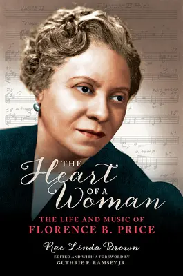 The Heart of a Woman: Viața și muzica lui Florence B. Price - The Heart of a Woman: The Life and Music of Florence B. Price