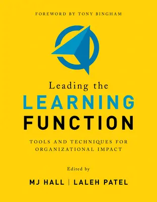 Leading the Learning Function: Instrumente și tehnici pentru impactul organizațional - Leading the Learning Function: Tools and Techniques for Organizational Impact