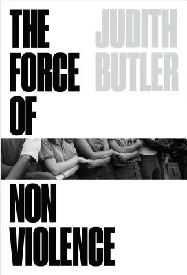Forța non-violenței: Un liant etico-politic - The Force of Nonviolence: An Ethico-Political Bind