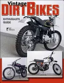 Vintage Dirt Bikes: Enthusiasts Guide
