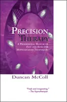 Terapia de precizie: Un manual profesional de tehnici rapide și eficiente de hipnoanaliză - Precision Therapy: A Professional Manual of Fast and Effective Hypnoanalysis Techniques