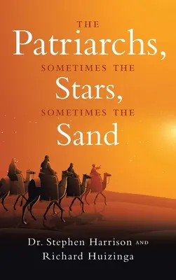 Patriarhii: Uneori stelele, alteori nisipul - The Patriarchs: Sometimes the Stars, Sometimes the Sand