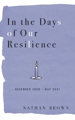 În zilele rezilienței noastre: Decembrie 2020 - Mai 2021 - In the Days of Our Resilience: December 2020 - May 2021