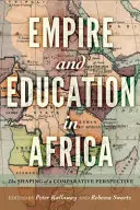Imperiul și educația în Africa; Conturarea unei perspective comparative - Empire and Education in Africa; The Shaping of a Comparative Perspective