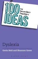100 de idei pentru profesorii din învățământul secundar: Sprijinirea elevilor cu dislexie - 100 Ideas for Secondary Teachers: Supporting Students with Dyslexia