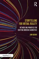 Storytelling for Virtual Reality: Metode și principii pentru crearea de narațiuni imersive - Storytelling for Virtual Reality: Methods and Principles for Crafting Immersive Narratives