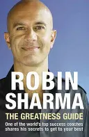 Ghidul măreției - Unul dintre cei mai buni antrenori de succes din lume își împărtășește secretele pentru a ajunge la cel mai bun nivel al tău - Greatness Guide - One of the World's Top Success Coaches Shares His Secrets to Get to Your Best