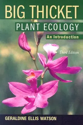 Ecologia plantelor din Big Thicket: O introducere, ediția a 3-a - Big Thicket Plant Ecology: An Introduction, 3rd Edition