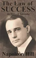 Legea succesului în șaisprezece lecții de Napoleon Hill - The Law of Success In Sixteen Lessons by Napoleon Hill