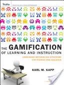 Gamificarea învățării și a instruirii: Metode și strategii bazate pe jocuri pentru formare și educație - The Gamification of Learning and Instruction: Game-Based Methods and Strategies for Training and Education