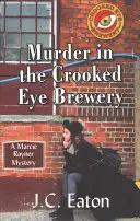 Crimă la fabrica de bere Crooked Eye - Murder in the Crooked Eye Brewery