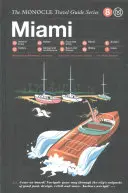 Ghidul de călătorie Monocle pentru Miami: Ghidul de călătorie Monocle: The Monocle Travel Guide Series - The Monocle Travel Guide to Miami: The Monocle Travel Guide Series