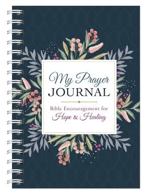Jurnalul meu de rugăciune: Încurajări biblice pentru speranță și vindecare - My Prayer Journal: Bible Encouragement for Hope and Healing