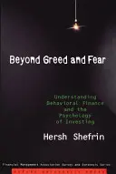 Dincolo de lăcomie și frică: Înțelegerea finanțelor comportamentale și a psihologiei investițiilor - Beyond Greed and Fear: Understanding Behavioral Finance and the Psychology of Investing