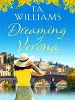 Dreaming of Verona - O poveste de dragoste încântătoare, care te face să te simți bine - Dreaming of Verona - An enchanting, feel-good holiday romance