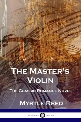 Vioara maestrului: Romanul de dragoste clasic - The Master's Violin: The Classic Romance Novel