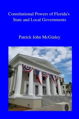 Atribuțiile constituționale ale administrațiilor locale și de stat din Florida - Constitutional Powers of Florida's State and Local Governments