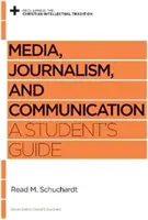 Media, jurnalism și comunicare: Ghidul studentului - Media, Journalism, and Communication: A Student's Guide