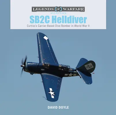 SB2C Helldiver: Curtiss's Carrier-Based Dive Bomber în Al Doilea Război Mondial - SB2C Helldiver: Curtiss's Carrier-Based Dive Bomber in World War II