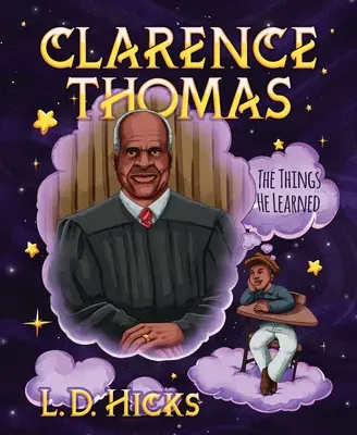 Clarence Thomas: Lucrurile pe care le-a învățat - Clarence Thomas: The Things He Learned