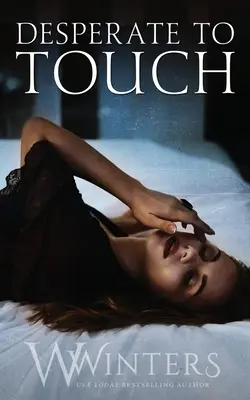 Disperat să atingi - Desperate to Touch