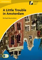 A Little Trouble in Amsterdam Nivelul 2 Elementar/Intermediar inferior - A Little Trouble in Amsterdam Level 2 Elementary/Lower-Intermediate