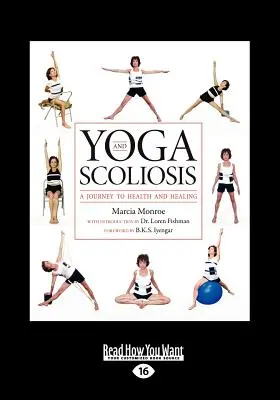 Yoga și scolioza: O călătorie spre sănătate și vindecare (Large Print 16pt) - Yoga and Scoliosis: A Journey to Health and Healing (Large Print 16pt)