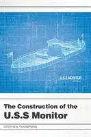 Construcția navei U.S.S Monitor - The Construction of the U.S.S Monitor