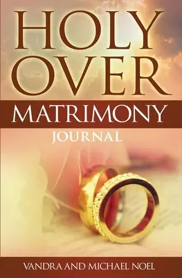Jurnalul Holy Over Matrimony - Holy Over Matrimony Journal