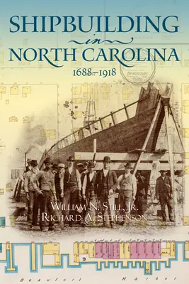 Construcția navală în Carolina de Nord, 1688-1918 - Shipbuilding in North Carolina, 1688-1918