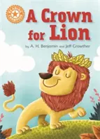 Campion la lectură: O coroană pentru Lion - Lectură independentă Orange 6 - Reading Champion: A Crown for Lion - Independent Reading Orange 6