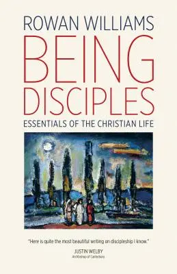 A fi discipoli: Elementele esențiale ale vieții creștine - Being Disciples: Essentials of the Christian Life