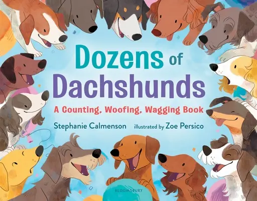 Dozen of Dachshunds: O carte de numărat, pufnit, clătinat - Dozens of Dachshunds: A Counting, Woofing, Wagging Book