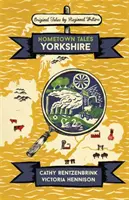 Povești din orașul natal: Yorkshire - Hometown Tales: Yorkshire