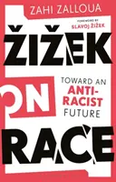 Zizek despre rasă: Către un viitor anti-rasist - Zizek on Race: Toward an Anti-Racist Future