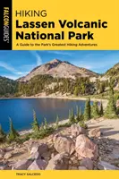 Hiking Lassen Volcanic National Park: Un ghid pentru cele mai bune aventuri de drumeție din parc - Hiking Lassen Volcanic National Park: A Guide to the Park's Greatest Hiking Adventures