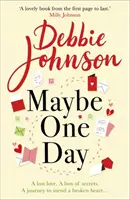 Maybe One Day - Evadează cu cea mai înălțătoare, romantică și înduioșătoare carte de citit a anului! - Maybe One Day - Escape with the most uplifting, romantic and heartwarming must-read book of the year!