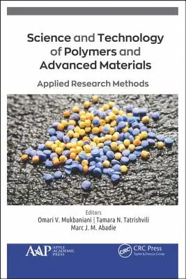 Știința și tehnologia polimerilor și a materialelor avansate: Metode de cercetare aplicate - Science and Technology of Polymers and Advanced Materials: Applied Research Methods