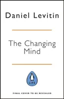 Schimbarea minții - Ghidul unui neurocercetător pentru a îmbătrâni bine - Changing Mind - A Neuroscientist's Guide to Ageing Well