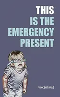 Acesta este prezentul de urgență - This Is the Emergency Present