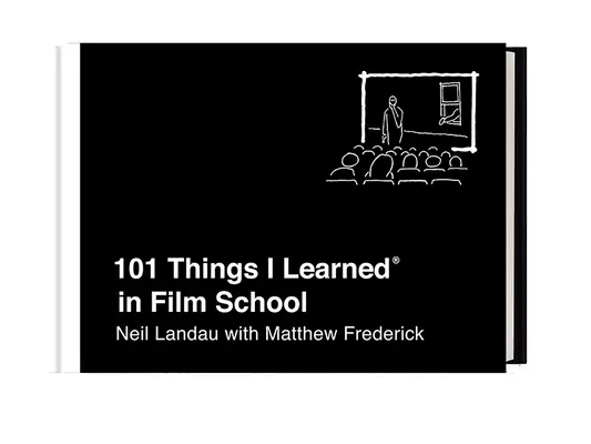 101 lucruri pe care le-am învățat la școala de film - 101 Things I Learned(r) in Film School